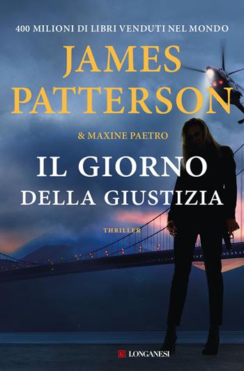 Il giorno della giustizia - James Patterson, Maxine Paetro - Libro Longanesi 2023, La Gaja scienza | Libraccio.it