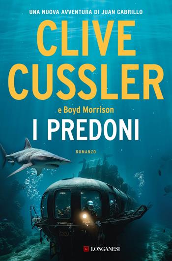 I predoni - Clive Cussler, Boyd Morrison - Libro Longanesi 2023, I maestri dell'avventura | Libraccio.it