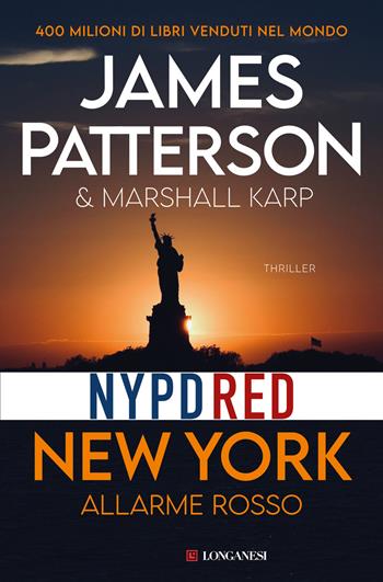 New York. Allarme rosso - James Patterson, Marshall Karp - Libro Longanesi 2023, La Gaja scienza | Libraccio.it