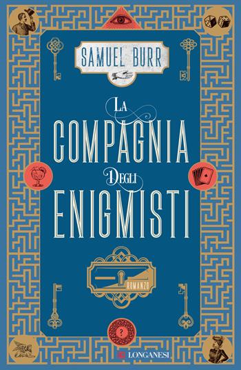 La compagnia degli enigmisti - Samuel Burr - Libro Longanesi 2024, La Gaja scienza | Libraccio.it