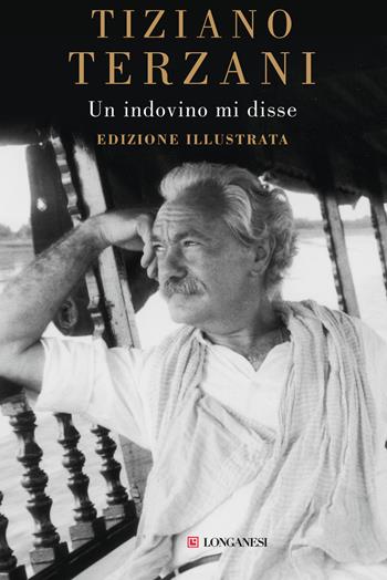 Un indovino mi disse - Tiziano Terzani - Libro Longanesi 2024, Nuovo Cammeo | Libraccio.it