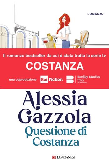 Questione di Costanza. Nuova ediz. - Alessia Gazzola - Libro Longanesi 2025, La Gaja scienza | Libraccio.it