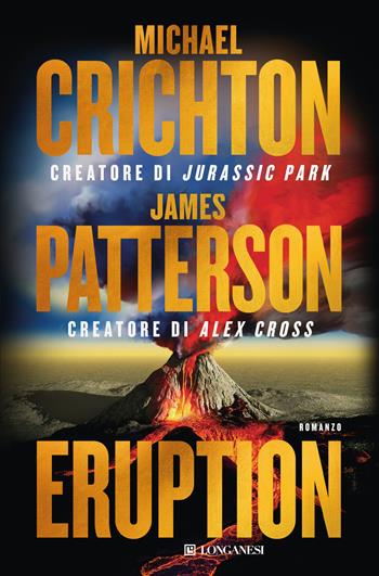 Eruption - James Patterson, Michael Crichton - Libro Longanesi 2024, La Gaja scienza | Libraccio.it