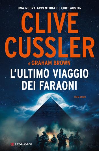 L'ultimo viaggio dei faraoni - Clive Cussler, Graham Brown - Libro Longanesi 2024, I maestri dell'avventura | Libraccio.it