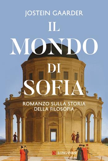 Il mondo di Sofia. Nuova ediz. - Jostein Gaarder - Libro Longanesi 2024, La Gaja scienza | Libraccio.it