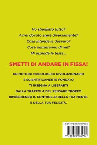 Smetti di andare in fissa! Pensa di meno e vivi di più con la terapia metacognitiva - Pia Callesen - Libro Longanesi 2025, Nuovo Cammeo | Libraccio.it