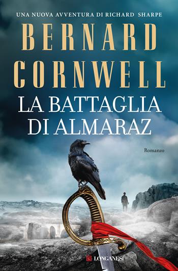 La battaglia di Almaraz - Bernard Cornwell - Libro Longanesi 2025, La Gaja scienza | Libraccio.it