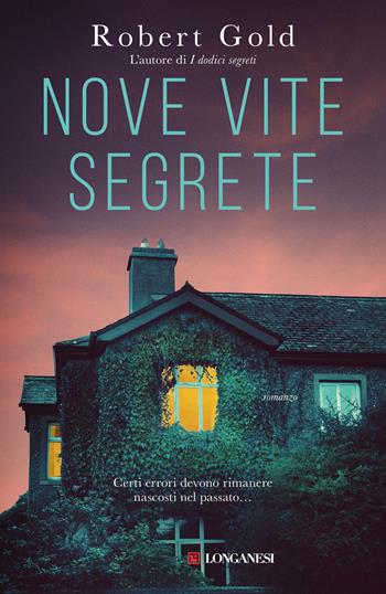Nove vite segrete - Robert Gold - Libro Longanesi 2025, La Gaja scienza | Libraccio.it
