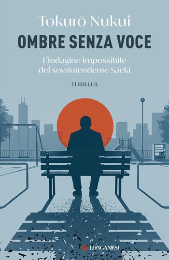 Ombre senza voce - Tokuro Nukui - Libro Longanesi 2026, La Gaja scienza | Libraccio.it