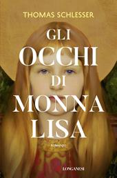 Gli occhi di Monna Lisa. Nuova ediz.