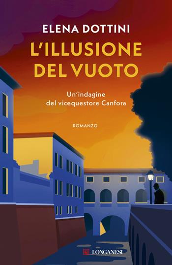 L'illusione del vuoto. Un'indagine del vicequestore Canfora - Elena Dottini - Libro Longanesi 2026, La Gaja scienza | Libraccio.it