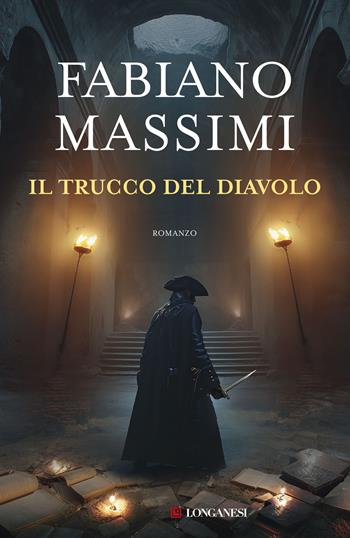 Il trucco del diavolo - Fabiano Massimi - Libro Longanesi 2026, La Gaja scienza | Libraccio.it