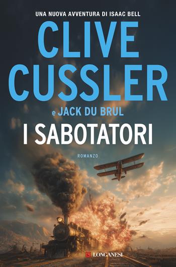 I sabotatori - Clive Cussler, Jack Du Brul - Libro Longanesi 2026, I maestri dell'avventura | Libraccio.it