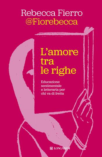 L'amore tra le righe - Rebecca Fiorebecca Fierro - Libro Longanesi 2026, Nuovo Cammeo | Libraccio.it