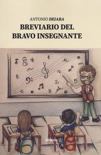 Breviario del bravo insegnante - Antonio Deiara - Libro Gruppo Albatros Il Filo 2019, Nuove voci. I saggi | Libraccio.it