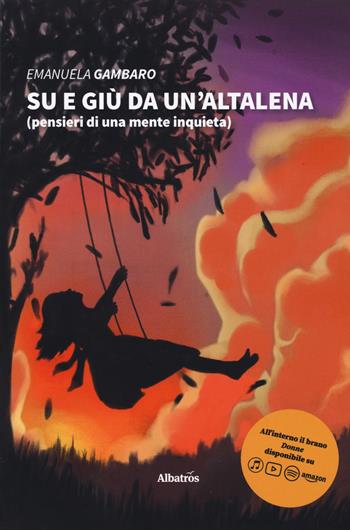 Su e giù da un'altalena - Emanuela Gambaro - Libro Gruppo Albatros Il Filo 2019, Nuove voci. Strade | Libraccio.it