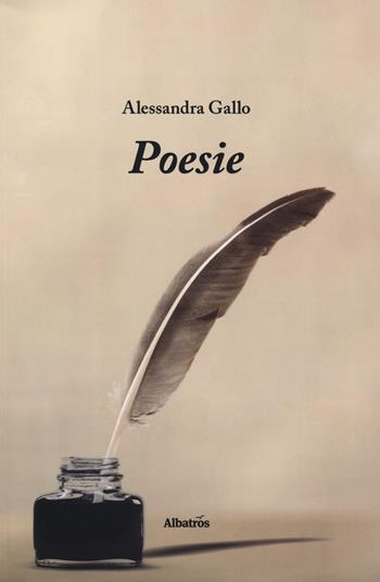 Poesie - Alessandra Gallo - Libro Gruppo Albatros Il Filo 2019, Nuove voci. Le piume | Libraccio.it