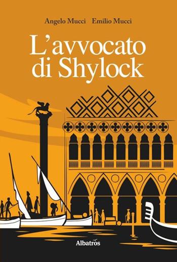 L' avvocato di Shylock - Angelo Mucci, Emilio Mucci - Libro Gruppo Albatros Il Filo 2019, Nuove voci. Strade | Libraccio.it