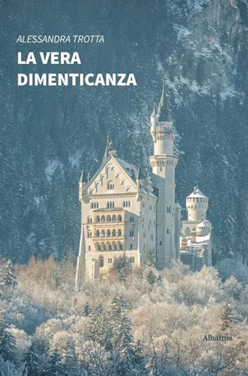 La vera dimenticanza - Alessandra Trotta - Libro Gruppo Albatros Il Filo 2019, Nuove voci. Imago | Libraccio.it