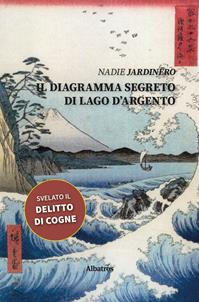 Il diagramma segreto di Lago d'Argento - Nadie Jardinero - Libro Gruppo Albatros Il Filo 2020, Nuove voci. Strade | Libraccio.it