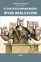 Il politico immaginario sfida Berlusconi