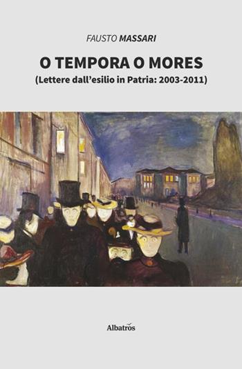 O tempora o mores - Fausto Massari - Libro Gruppo Albatros Il Filo 2020, Nuove voci. Vite | Libraccio.it