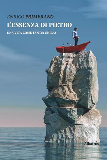 L' essenza di Pietro. Una vita come tante: unica! - Enrico Primerano - Libro Gruppo Albatros Il Filo 2020, Nuove voci. Strade | Libraccio.it