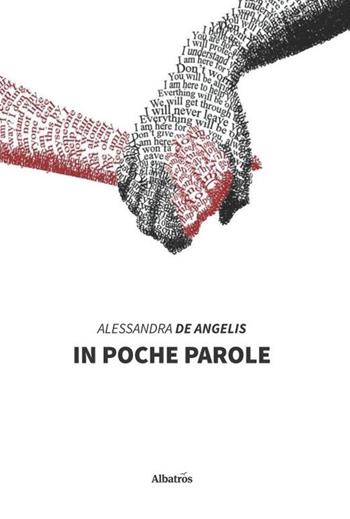 In poche parole - Alessandra De Angelis - Libro Gruppo Albatros Il Filo 2020, Nuove voci. Strade | Libraccio.it