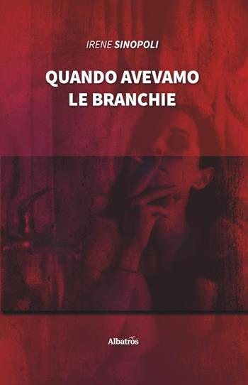 Quando avevamo le branchie - Irene Sinopoli - Libro Gruppo Albatros Il Filo 2020, Nuove voci. Vite | Libraccio.it