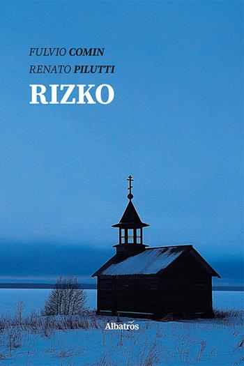 Rizko - Fulvio Comin, Renato Pilutti - Libro Gruppo Albatros Il Filo 2020, Nuove voci | Libraccio.it