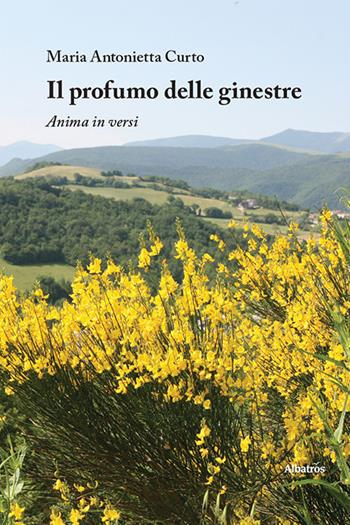 Il profumo delle ginestre - Maria Antonietta Curto - Libro Gruppo Albatros Il Filo 2020, Nuove voci | Libraccio.it