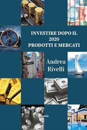 Investire dopo il 2020. Prodotti e mercati