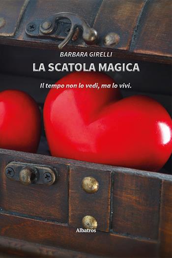 La scatola magica - Barbara Girelli - Libro Gruppo Albatros Il Filo 2020, Nuove voci | Libraccio.it