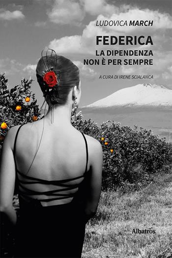Federica. La dipendenza non è per sempre - Ludovica March - Libro Gruppo Albatros Il Filo 2021, Nuove voci | Libraccio.it