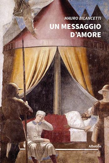 Un messaggio d'amore - Mauro Bilancetti - Libro Gruppo Albatros Il Filo 2021, Nuove voci | Libraccio.it