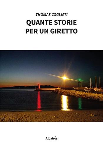 Quante storie per un giretto - Thomas Cogliati - Libro Gruppo Albatros Il Filo 2021, Nuove voci | Libraccio.it
