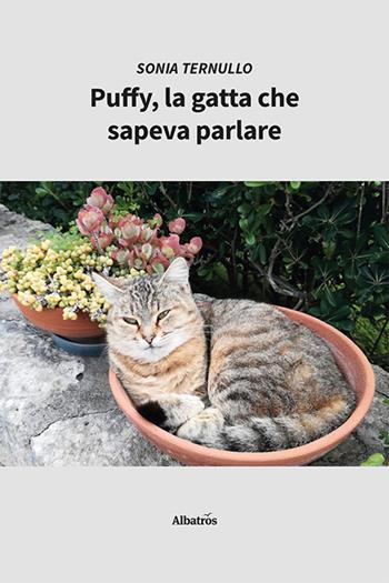 Puffy, la gatta che sapeva parlare - Sonia Ternullo - Libro Gruppo Albatros Il Filo 2021, Nuove voci | Libraccio.it