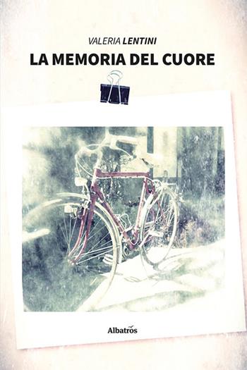 La memoria del cuore - Valeria Lentini - Libro Gruppo Albatros Il Filo 2021, Nuove voci | Libraccio.it