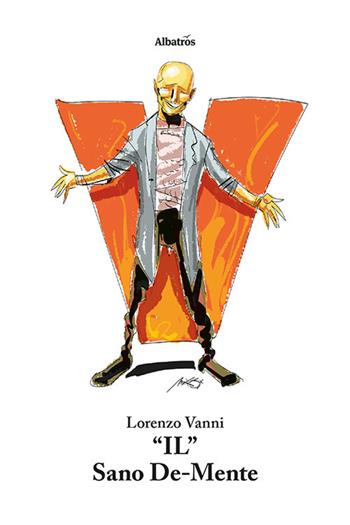 «Il» sano de-mente - Lorenzo Vanni - Libro Gruppo Albatros Il Filo 2021, Nuove voci. Strade | Libraccio.it