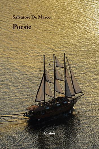 Poesie - Salvatore De Marco - Libro Gruppo Albatros Il Filo 2021, Nuove voci. Le piume | Libraccio.it