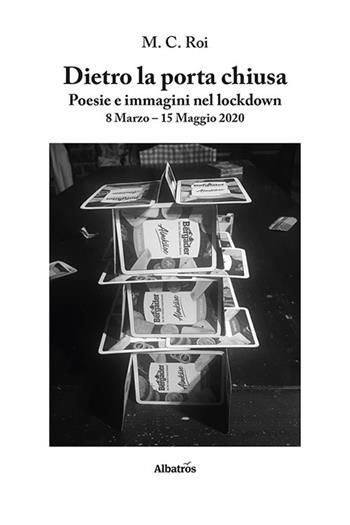 Dietro la porta chiusa - M. C. Roi - Libro Gruppo Albatros Il Filo 2021, Nuove voci. Le piume | Libraccio.it