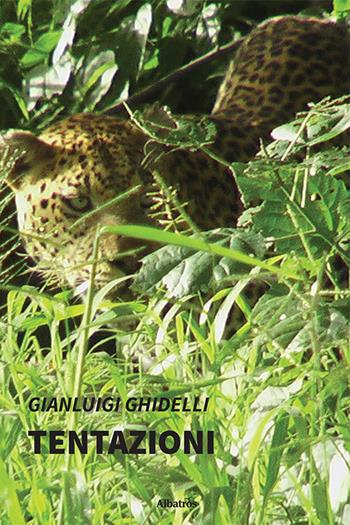Tentazioni - Gianluigi Ghidelli - Libro Gruppo Albatros Il Filo 2021, Nuove voci | Libraccio.it