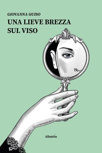 Una lieve brezza sul viso - Giovanna Guiso - Libro Gruppo Albatros Il Filo 2021, Nuove voci. Strade | Libraccio.it