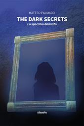The dark secrets. Lo specchio dannato