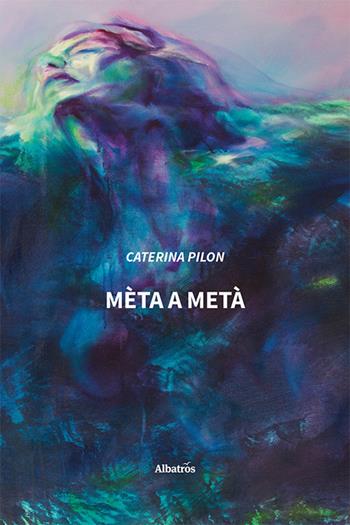 Mèta a metà - Caterina Pilon - Libro Gruppo Albatros Il Filo 2021, Nuove voci. Strade | Libraccio.it