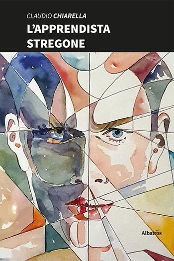 L'apprendista stregone - Claudio Chiarella - Libro Gruppo Albatros Il Filo 2021, Nuove voci. Tracce | Libraccio.it