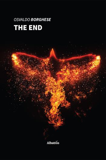 The end - Osvaldo Borghese - Libro Gruppo Albatros Il Filo 2021, Nuove voci. Tracce | Libraccio.it