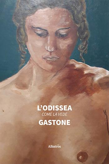 L'Odissea come la vede Gastone - Gastone - Libro Gruppo Albatros Il Filo 2021, Nuove voci. Strade | Libraccio.it