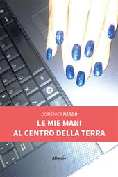 Le mie mani al centro della terra