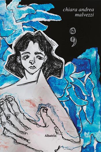 Punto e virgola - Chiara Andrea Malvezzi - Libro Gruppo Albatros Il Filo 2021, Nuove voci | Libraccio.it